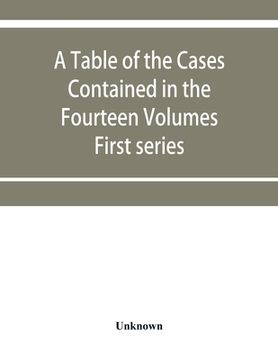 portada A table of the cases contained in the fourteen volumes of the United States digest, First series (en Inglés)