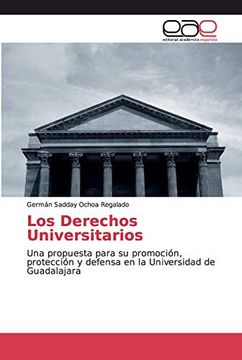 portada Los Derechos Universitarios: Una Propuesta Para su Promoción, Protección y Defensa en la Universidad de Guadalajara