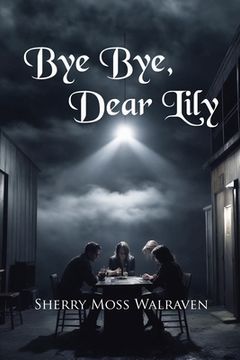 portada Bye Bye, Dear Lily (en Inglés)