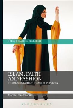 portada Islam, Faith, and Fashion: The Islamic Fashion Industry in Turkey (en Inglés)