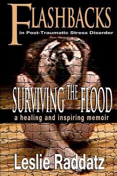portada Flashbacks in Post-Traumatic Stress Disorder: Surviving the Flood: A Healing and Inspiring Memoir (en Inglés)