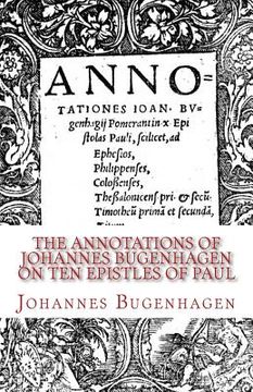 portada The Annotations of Johannes Bugenhagen on Ten Epistles of Paul (en Inglés)