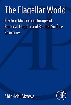 portada The Flagellar World: Electron Microscopic Images of Bacterial Flagella and Related Surface Structures (en Inglés)