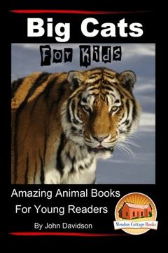 portada Big Cats For Kids - Amazing Animal Books for Young Readers