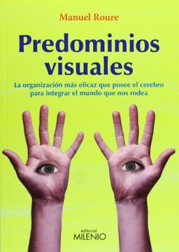 Predominios visuales: La organización más eficaz que posee el cerebro para integrar el mundo que nos rodea (Alfa)