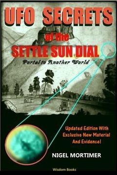 portada UFO Secrets Of The Settle Sun Dial: Portal to another World (en Inglés)