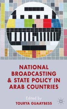 portada national broadcasting and state policy in arab countries (en Inglés)
