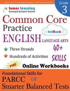 portada Common Core Practice - 3rd Grade English Language Arts: Workbooks to Prepare for the PARCC or Smarter Balanced Test 