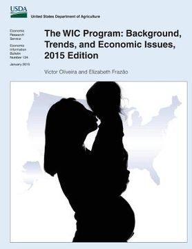 portada The WIC Program: Background, Trends, and Economic Issues, 2015 Edition
