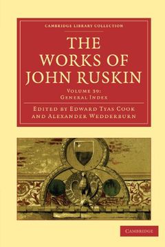 portada The Works of John Ruskin 39 Volume Paperback Set: The Works of John Ruskin: Volume 39, General Index Paperback (Cambridge Library Collection - Works of John Ruskin) (en Inglés)