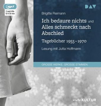 portada Ich Bedaure Nichts / Alles Schmeckt Nach Abschied. Tagebücher 1955-1970: Lesung mit Jutta Hoffmann (en Alemán)