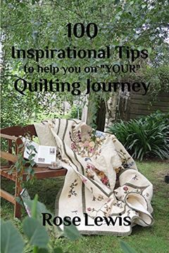portada 100 Inspirational Tips to help you on "Your" Quilting Journey