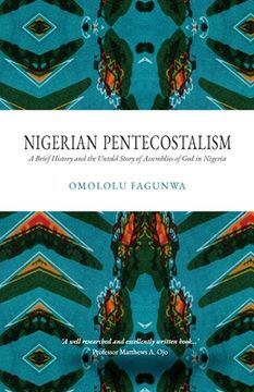 portada Nigerian Pentecostalism: A Brief History and the Untold Story of Assemblies of God in Nigeria (in English)