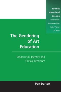 portada The Gendering of art Education: Modernism, art Education and Critical Feminism (Feminist Educational Thinking) (en Inglés)