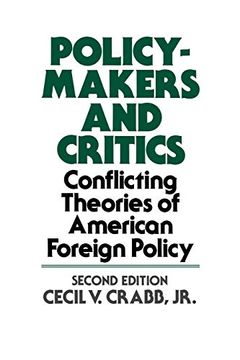 portada Policy Makers and Critics: Conflicting Theories of American Foreign Policy; Second Edition (en Inglés)