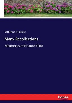 portada Manx Recollections: Memorials of Eleanor Elliot (en Inglés)