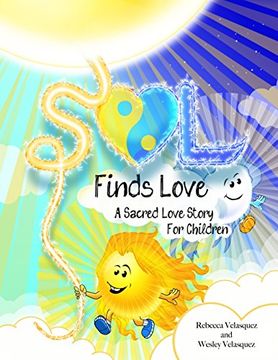 portada Sol Finds Love: A Sacred Love Story for Children (Volume 1) (en Inglés)