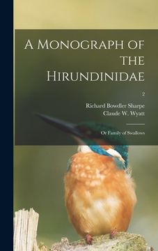 portada A Monograph of the Hirundinidae: or Family of Swallows; 2 (en Inglés)