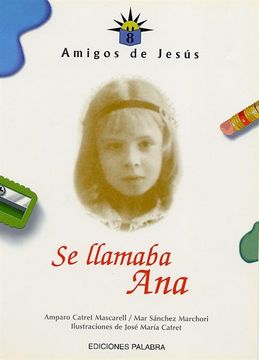 portada Se Llamaba ana (Amigos de Jesus 8) (in Spanish)