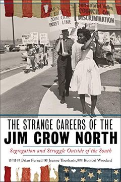 portada The Strange Careers of the jim Crow North: Segregation and Struggle Outside of the South (en Inglés)