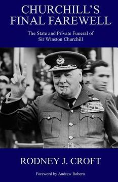 portada Churchill's Final Farewell: The State and Private Funeral of Sir Winston Churchill