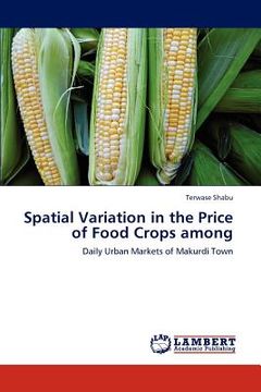 portada spatial variation in the price of food crops among (en Inglés)