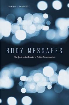 portada Body Messages: The Quest for the Proteins of Cellular Communication