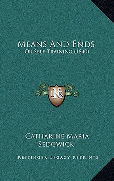 portada means and ends: or self-training (1840) (in English)