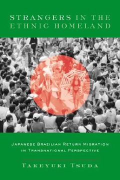 portada strangers in the ethnic homeland: japanese brazilian return migration in transnational perspective