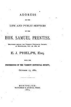 portada Address on the Life and Public Services of the Hon. Samuel Prentiss (en Inglés)