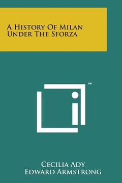 portada A History of Milan Under the Sforza (en Inglés)