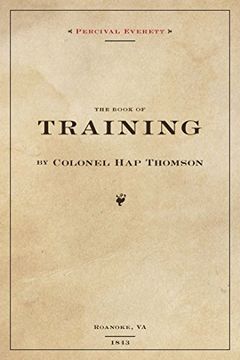 portada The Book of Training by Colonel hap Thompson of Roanoke, va, 1843: Annotated From the Library of John c. Calhoun 