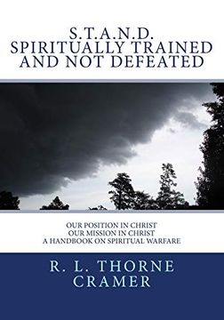 portada S. T. A. N. D. Spiritually Trained and not Defeated: Our Position in Christ, our Mission in Christ a Handbook on Spiritual Warfare (en Inglés)