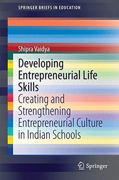 portada Developing Entrepreneurial Life Skills: Creating and Strengthening Entrepreneurial Culture in Indian Schools (Springerbriefs in Education) (in English)
