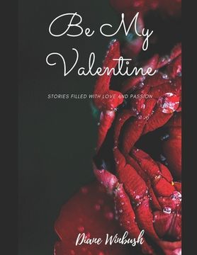 portada Be My Valentine: A Love Story (in English)