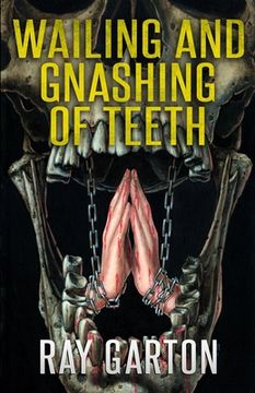 portada Wailing and Gnashing of Teeth (en Inglés)