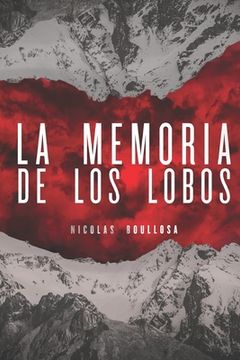 portada La memoria de los lobos: Con el retroceso del hielo, llegaron los hombres gacela (in Spanish)