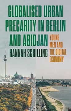 portada Globalized Urban Precarity in Berlin and Abidjan: Young men and the Digital Economy (in English)