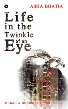 portada Life in the Twinkle of an Eye: Dubai: A Hundred Years in Ten (en Inglés)