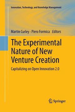 portada The Experimental Nature of New Venture Creation: Capitalizing on Open Innovation 2.0 (in English)