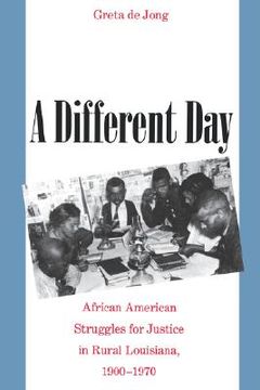 portada different day: african american struggles for justice in rural louisiana, 1900-1970 (en Inglés)