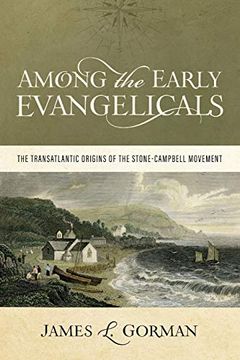 portada Among the Early Evangelicals: The Transatlantic Origins of the Stone-Campbell Movement (en Inglés)