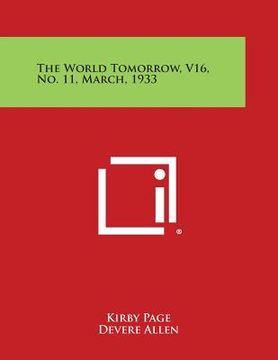 portada The World Tomorrow, V16, No. 11, March, 1933 (en Inglés)