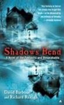 portada Shadows Bend: A Novel of the Fantastic and Unspeakable (en Inglés)