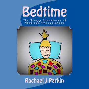 portada Bedtime: The Sleepy Adventures of Penelope Pineapplehead (en Inglés)