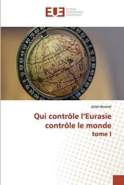 portada Qui Contrôle L’Eurasie Contrôle le Monde Tome i (en Francés)