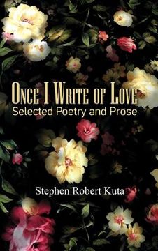 portada Once I Write of Love: Selected Poetry and Prose (in English)