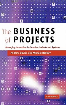 portada The Business of Projects: Managing Innovation in Complex Products and Systems (en Inglés)
