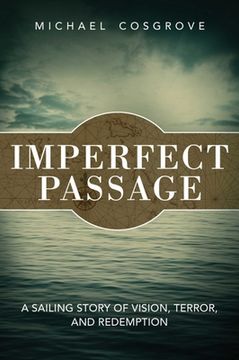 portada Imperfect Passage: A Sailing Story of Vision, Terror, and Redemption (en Inglés)