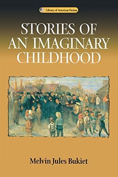 portada Stories of an Imaginary Childhood (Library of American Fiction) (en Inglés)